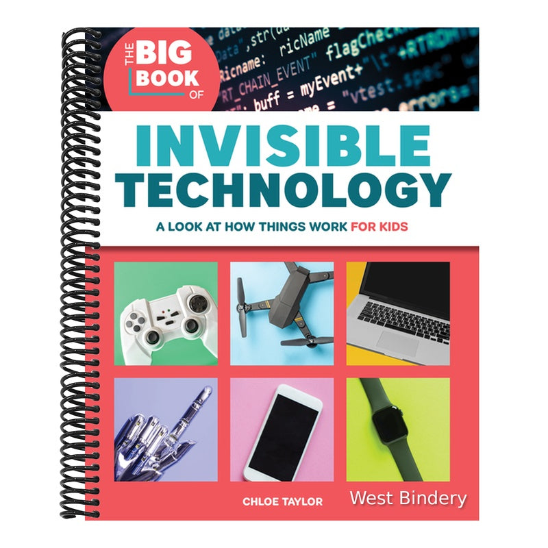 The Big Book of Invisible Technology: A Look at How Things Work for Kids (Spiral Bound)