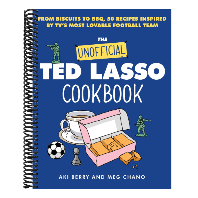 The Unofficial Ted Lasso Cookbook: From Biscuits to Bbq, 50 Recipes Inspired by Tv's Most Lovable Football Team