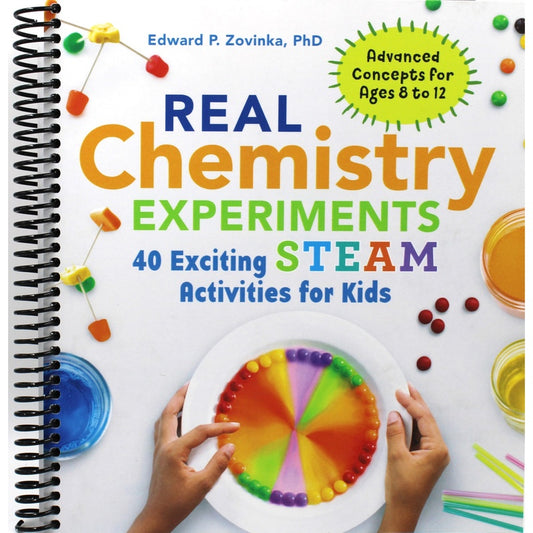 Real Chemistry Experiments: 40 Exciting Steam Activities for Kids (Real Science) (Spiral Bound)