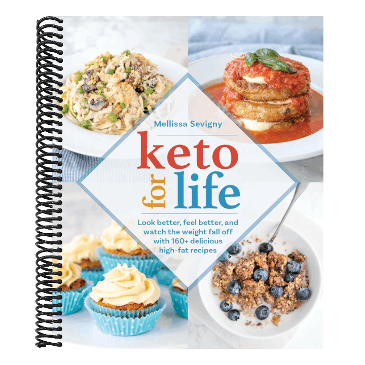 Keto for Life: Look Better, Feel Better, and Watch the Weight Fall Off with 160+ Delicious High-Fat Recipes