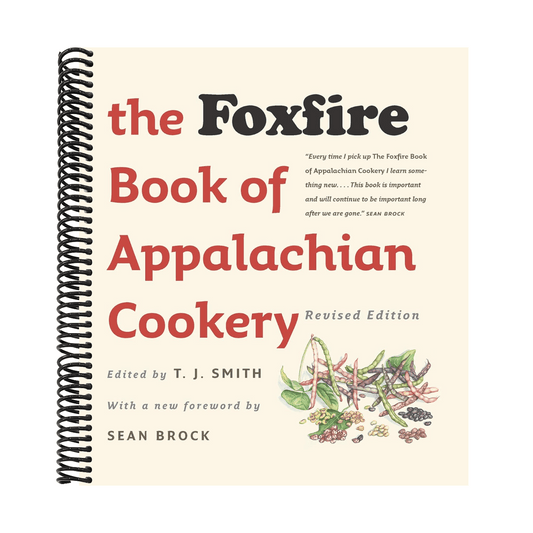 The Foxfire Book of Appalachian Cookery (Revised)