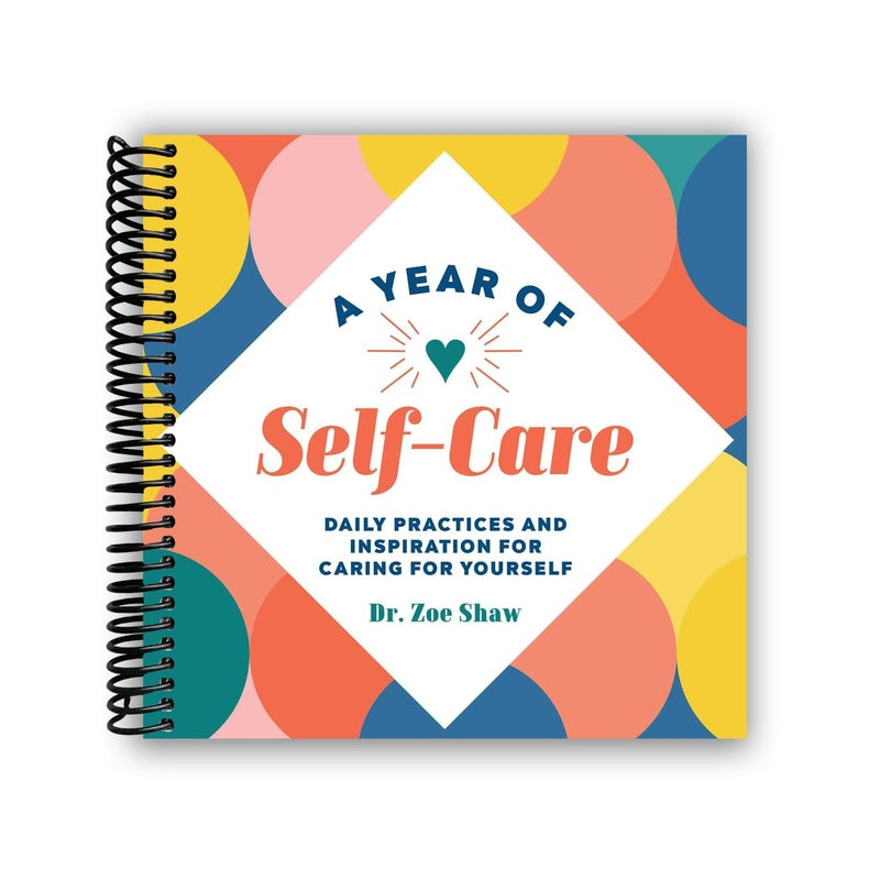 A Year of Self-Care: Daily Practices and Inspiration for Caring for Yourself (Year of Daily Reflections) (Spiral Bound)