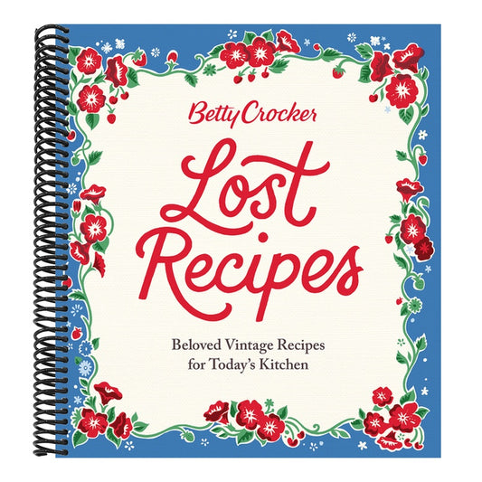 Betty Crocker Lost Recipes: Beloved Vintage Recipes for Today's Kitchen
