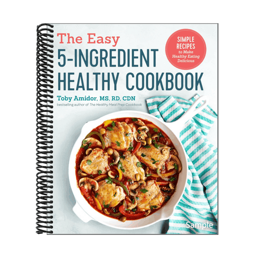 The Easy 5-Ingredient Healthy Cookbook: Simple Recipes to Make Healthy Eating Delicious (Spiral Bound)