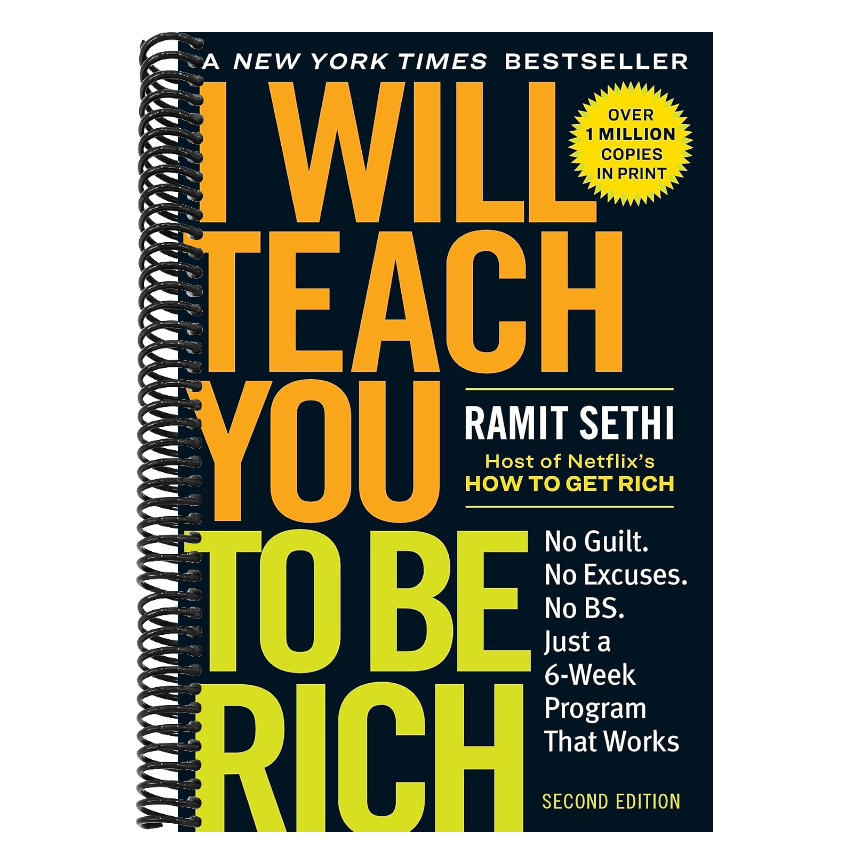I Will Teach You to Be Rich: No Guilt. No Excuses. Just a 6-Week Program That Works (Second Edition)