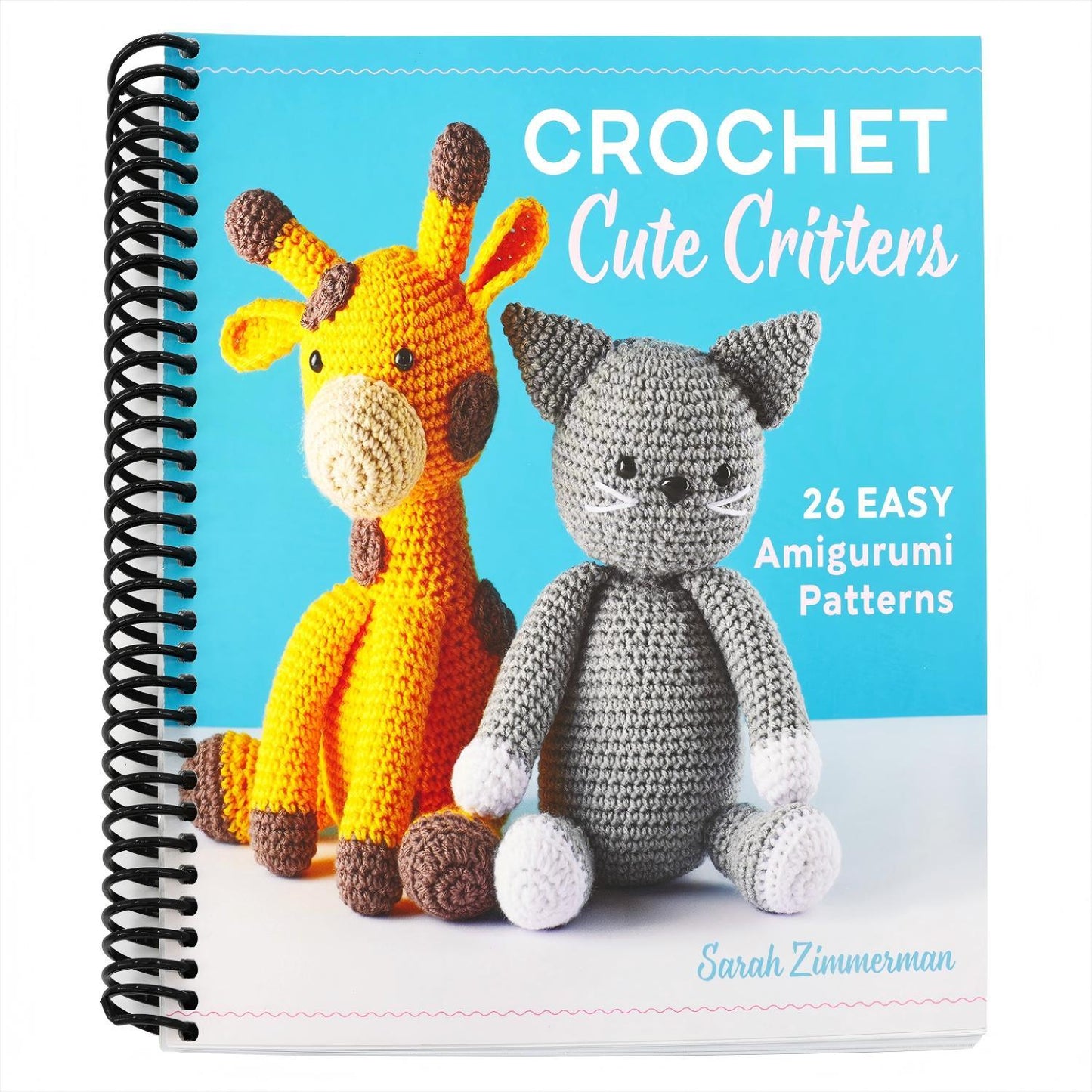 Crochet Cute Critters: 26 Easy Amigurumi Patterns