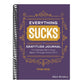 Everything Sucks: A Gratitude Journal for People Who Have Been Through Some Sh*t