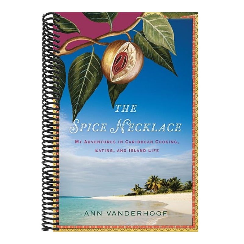 The Spice Necklace: My Adventures in Caribbean Cooking, Eating, and Island Life