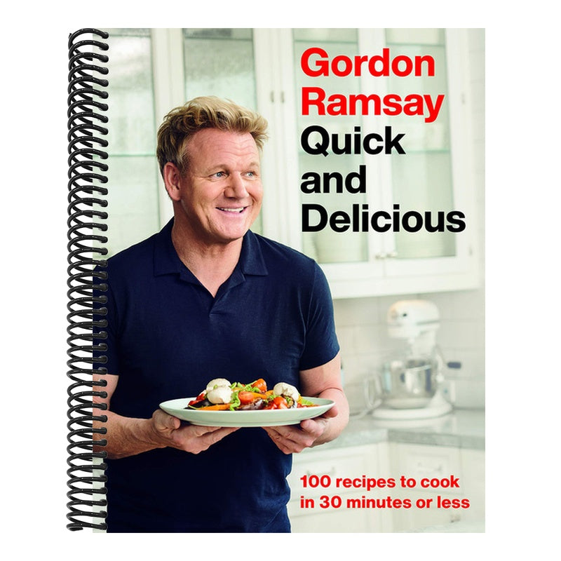 Gordon Ramsay Quick and Delicious: 100 Recipes to Cook in 30 Minutes or Less