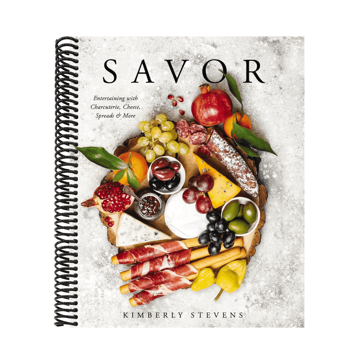 Savor: Entertaining with Charcuterie, Cheese, Spreads and More!