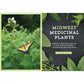 Midwest Medicinal Plants: Identify, Harvest, and Use 109 Wild Herbs for Health and Wellness (Medicinal Plants) (Spiral Bound)