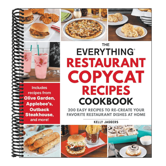 The Everything Restaurant Copycat Recipes Cookbook: 200 Easy Recipes to Re-Create Your Favorite Restaurant Dishes at Home (Everything(r)) (Spiral Bound)