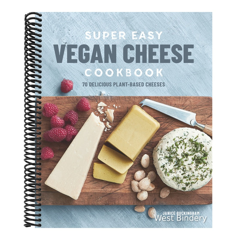Super Easy Vegan Cheese Cookbook: 70 Delicious Plant-Based Cheeses