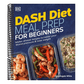 Dash Diet Meal Prep for Beginners: Make-Ahead Recipes to Lower Your Blood Pressure & Lose Weight