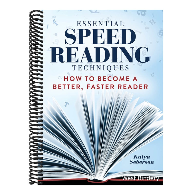 Essential Speed Reading Techniques: How to Become a Better, Faster Reader