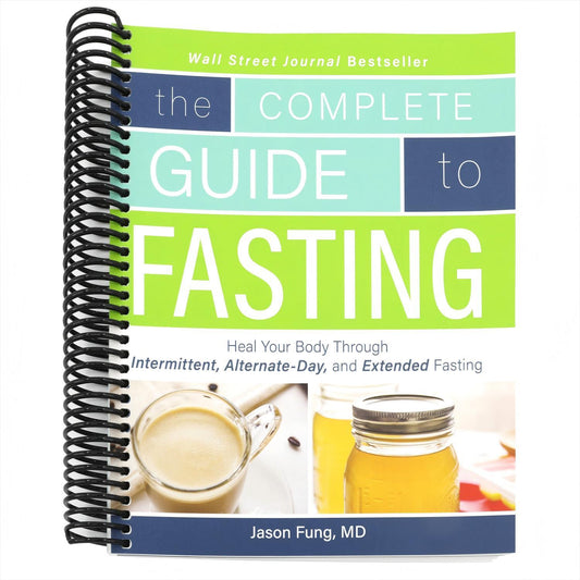 The Complete Guide to Fasting: Heal Your Body Through Intermittent, Alternate-Day, and Extended Fasting (Spiral Bound)
