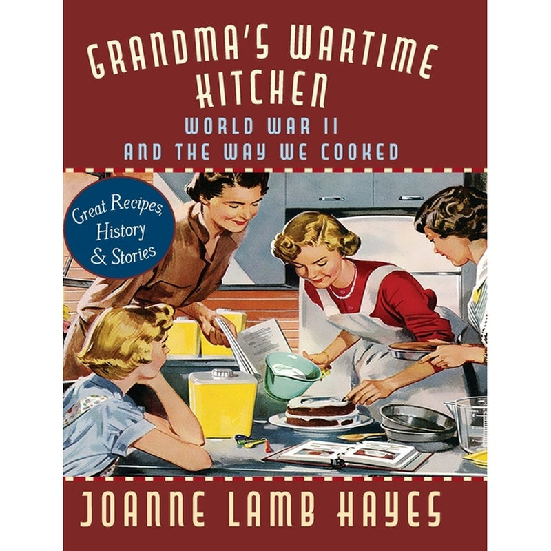 Grandma's Wartime Kitchen: World War II and the Way We Cooked (Reprint)