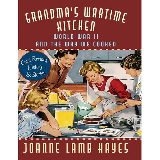 Grandma's Wartime Kitchen: World War II and the Way We Cooked (Reprint)