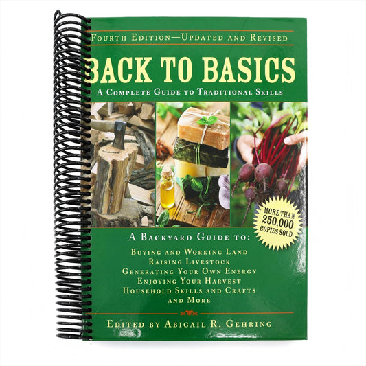 Back to Basics: A Complete Guide to Traditional Skills (Edition, Fourth) (Back to Basics Guides) (4TH ed.) (Spiral Bound)