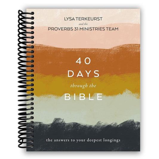 40 Days Through the Bible: The Answers to Your Deepest Longings