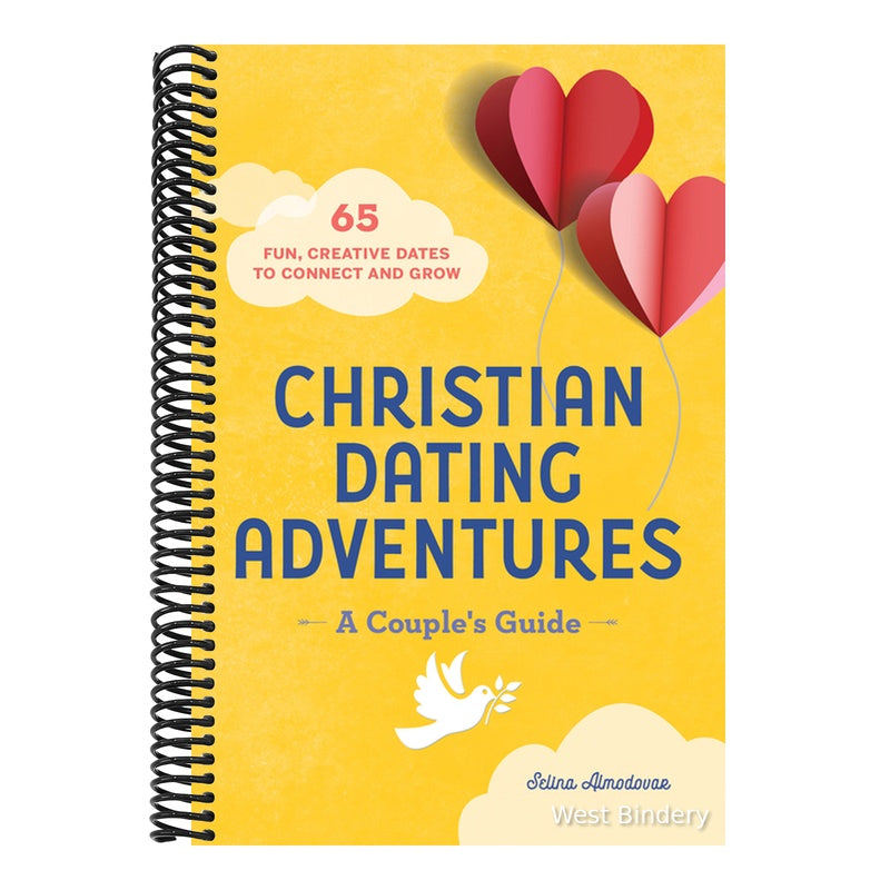 Christian Dating Adventures - A Couple's Guide: 65 Fun, Creative Dates to Connect and Grow