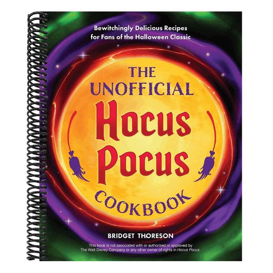 The Unofficial Hocus Pocus Cookbook: Bewitchingly Delicious Recipes for Fans of the Halloween Classic
