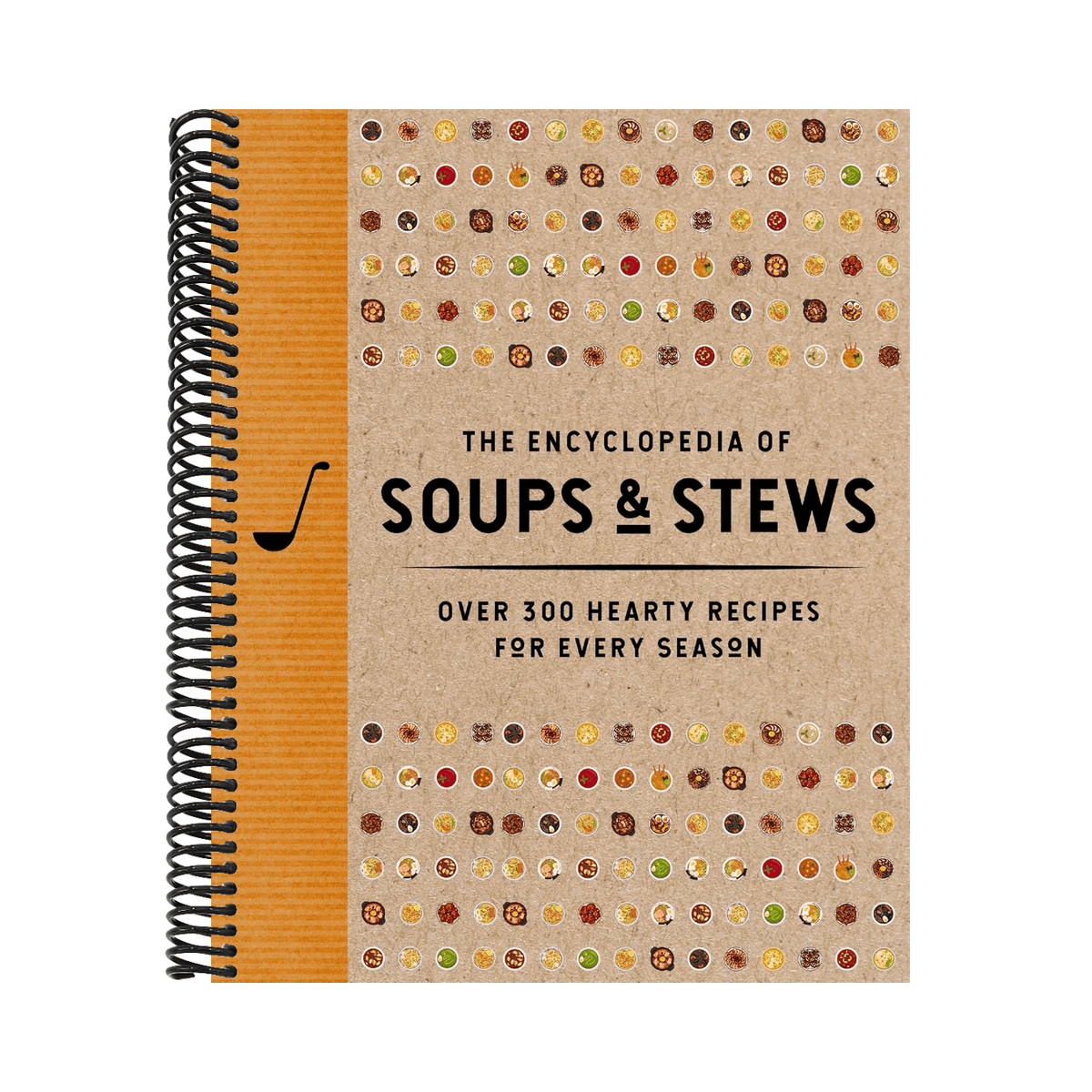 The Encyclopedia of Soups and Stews: Over 300 Hearty Recipes for Every Season