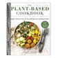 The Plant-Based Cookbook: Vegan, Gluten-Free, Oil-Free Recipes for Lifelong Health
