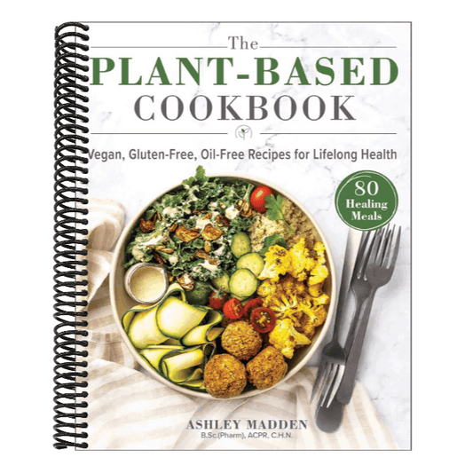 The Plant-Based Cookbook: Vegan, Gluten-Free, Oil-Free Recipes for Lifelong Health