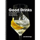 Good Drinks: Alcohol-Free Recipes for When You're Not Drinking for Whatever Reason (Spiral Bound)