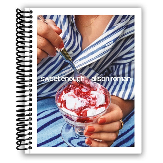 Sweet Enough: A Dessert Cookbook (Spiral Bound)