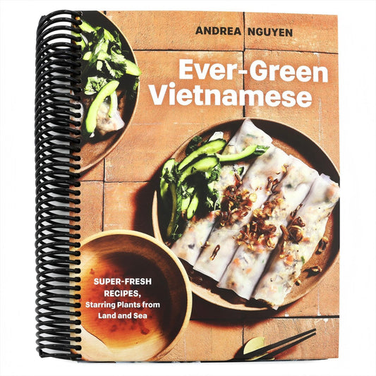 Ever-Green Vietnamese: Super-Fresh Recipes, Starring Plants from Land and Sea [A Plant-Based Cookbook] (Spiral Bound)