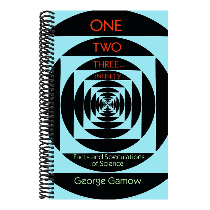 One Two Three . . . Infinity: Facts and Speculations of Science (Revised)