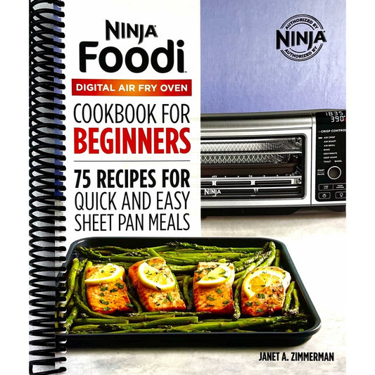 The Official Ninja Foodi Digital Air Fry Oven Cookbook: 75 Recipes for Quick and Easy Sheet Pan Meals (Spiral Bound)