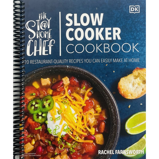 The Stay-At-Home Chef Slow Cooker Cookbook: 120 Restaurant-Quality Recipes You Can Easily Make at Home (Spiral Bound)
