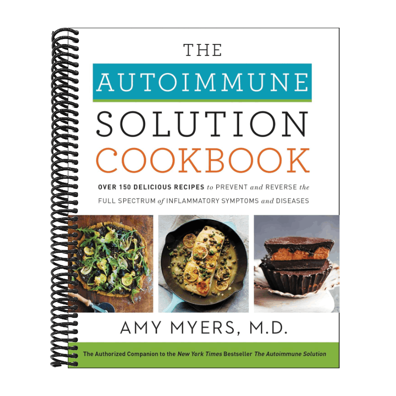 The Autoimmune Solution Cookbook: Over 150 Delicious Recipes to Prevent and Reverse the Full Spectrum of Inflammatory Symptoms and Diseases