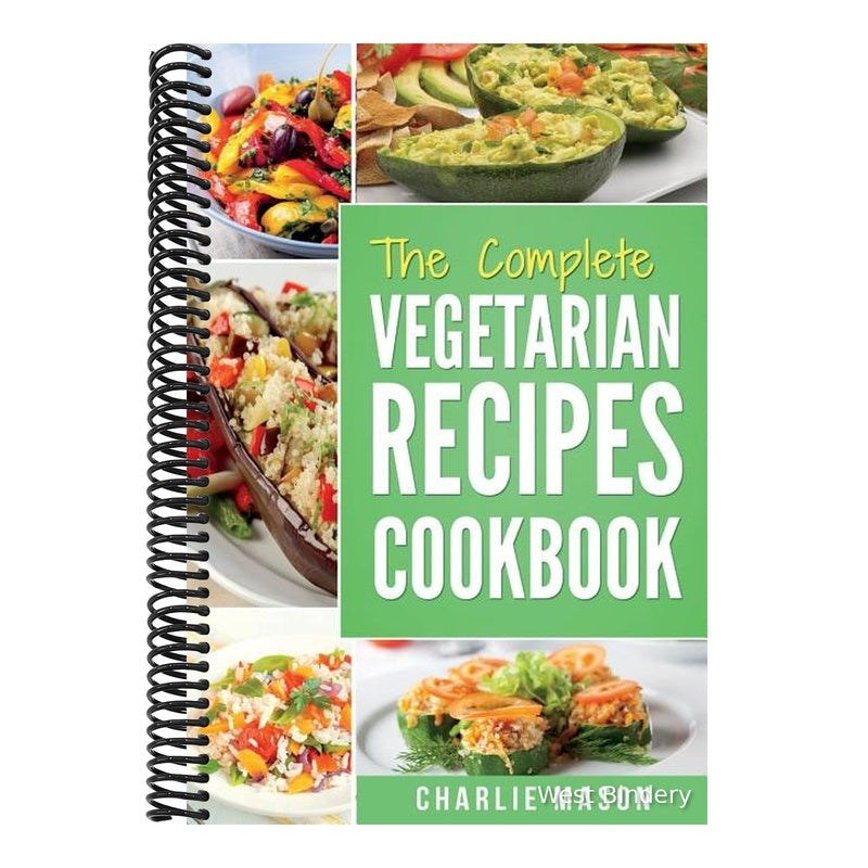 The complete Vegetarian Recipes Cookbook: Kitchen Vegetarian Recipes Cookbook With Low Calories Meals Vegan Healthy Food