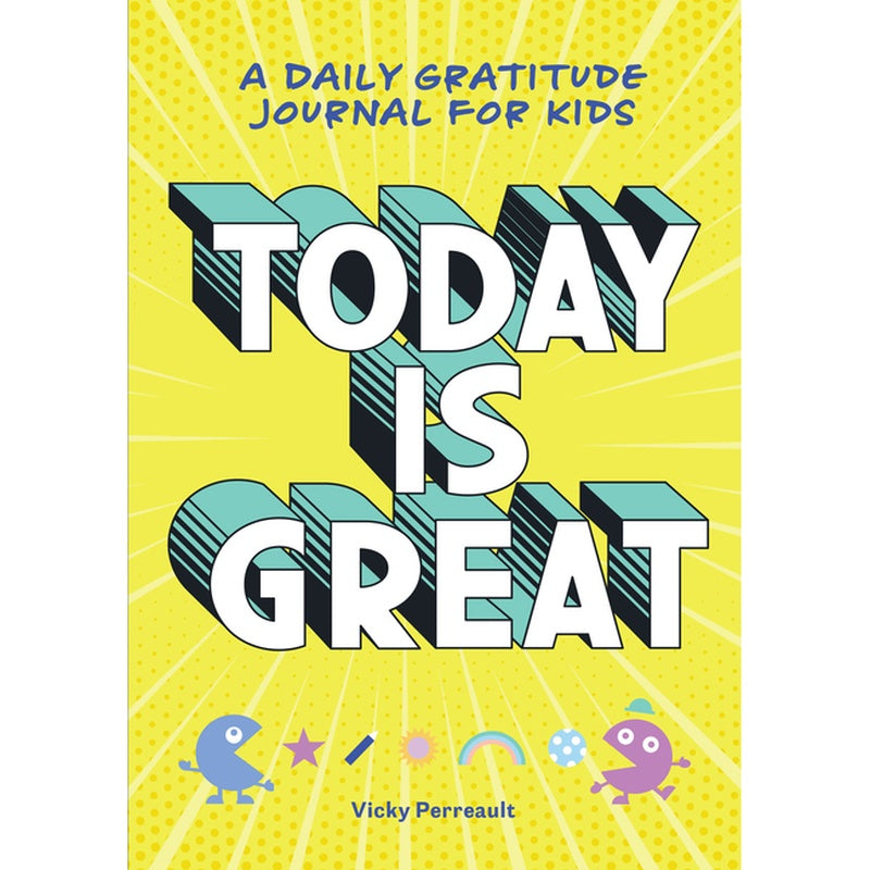 Today Is Great!: A Daily Gratitude Journal for Kids
