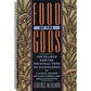 Food of the Gods: The Search for the Original Tree of Knowledge a Radical History of Plants, Drugs, and Human Evolution