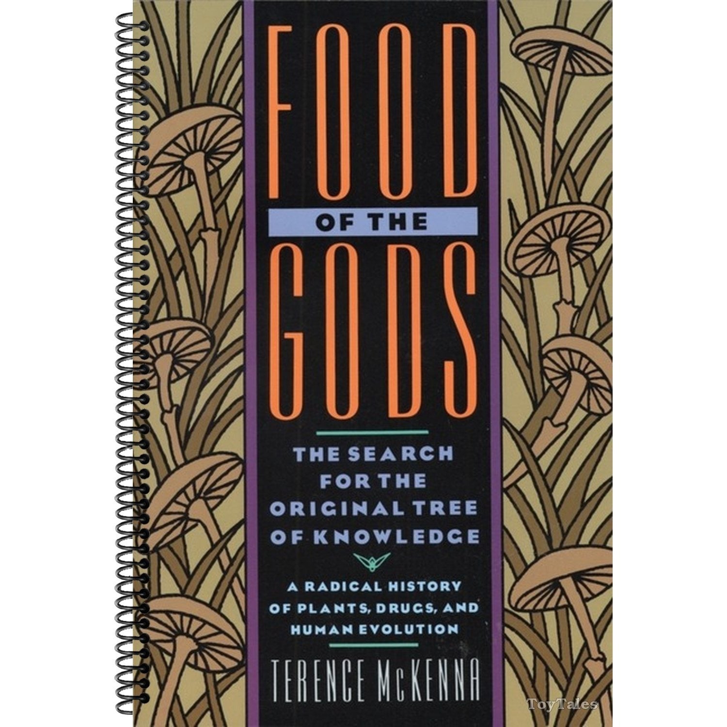 Food of the Gods: The Search for the Original Tree of Knowledge a Radical History of Plants, Drugs, and Human Evolution