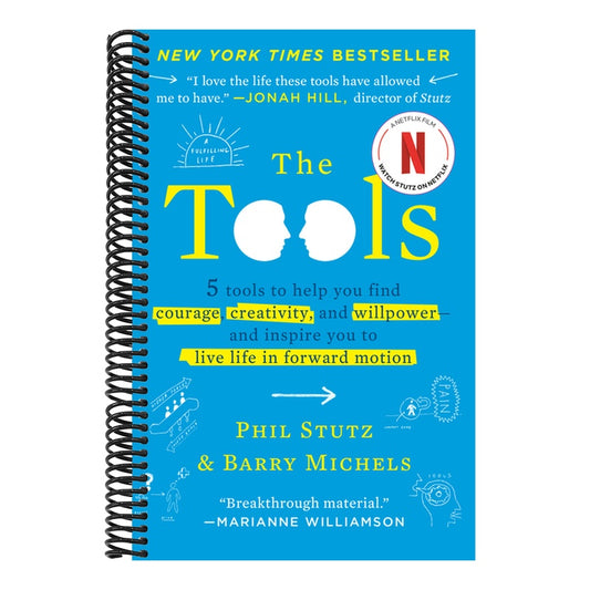 The Tools: 5 Tools to Help You Find Courage, Creativity, and Willpower--And Inspire You to Live Life in Forward Motion