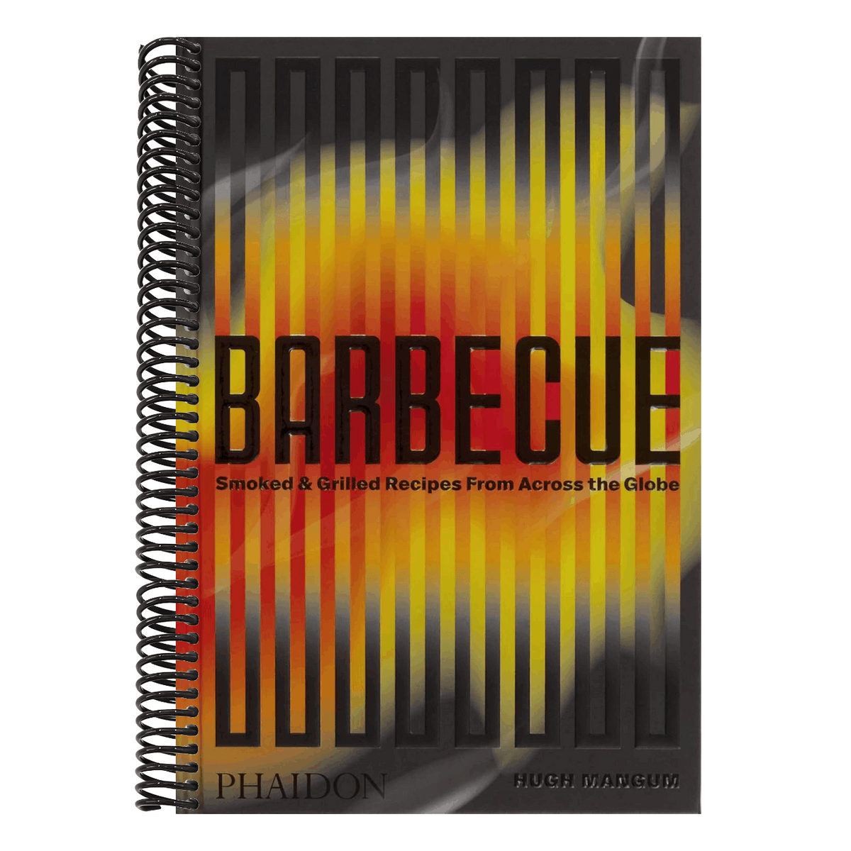 Barbecue: Smoked & Grilled Recipes from Across the Globe