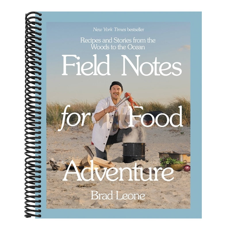 Field Notes for Food Adventure: Recipes and Stories from the Woods to the Ocean