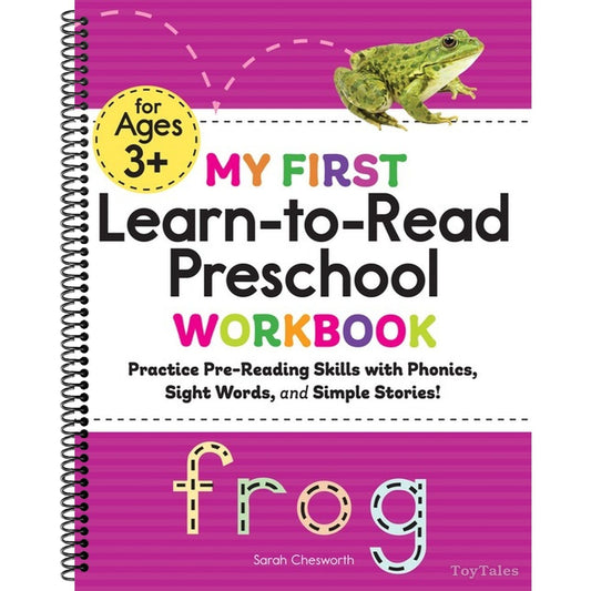My First Learn-To-Read Preschool Workbook: Practice Pre-Reading Skills with Phonics, Sight Words, and Simple Stories! (My First Preschool Skills Workbooks) (Spiral Bound)