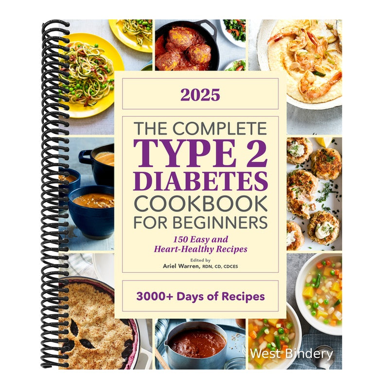The Complete Type 2 Diabetes Cookbook for Beginners 2025: 150 Easy and Heart-Healthy Recipes