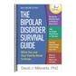 The Bipolar Disorder Survival Guide: What You and Your Family Need to Know (3RD ed.) (Spiral Bound)