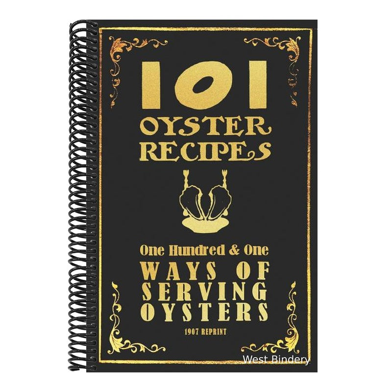 101 Oyster Recipes - 1907 Reprint: One Hundred & One Ways Of Serving Oysters