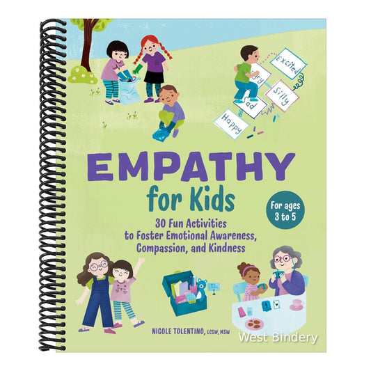 Empathy for Kids: 30 Fun Activities to Foster Emotional Awareness, Compassion, and Kindness