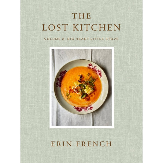 The Lost Kitchen Volume 2: Big Heart Little Stove