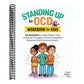 Standing Up to Ocd Workbook for Kids: 40 Activities to Help Children Stop Unwanted Thoughts, Control Compulsive Behaviors, and Overcome Anxiety